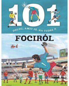 KÖNYV, 101 DOLOG, AMIT JÓ HA TUDSZ , A FOCIRÓL