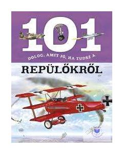 KÖNYV 101 DOLOG, AMIT JÓ HA TUDSZ A REPÜLŐKRŐL