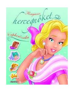 RAGASSZ HERCEGNŐKET, CSIPKERÓZSIKA