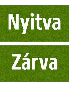 TÁBLA NYITVA-ZÁRVA, 20X10, ZÖLD
