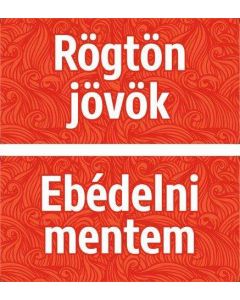 TÁBLA RÖGTÖN JÖVÖK-EBÉDELNI MENTEM, 20X10, PIROS
