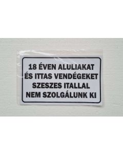 MATRICA 18 ÉVEN ALULIAKAT ÉS ITTAS VENDÉGEKET SZESZES ITALLAL NEM SZOLGÁLUNK KI, 25X15