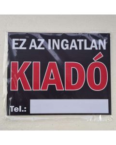 TÁBLA EZ AZ INGATLAN KIADÓ, 30X24