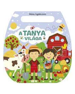 MÓKÁS FOGLALKOZTATÓ, A TANYA VILÁGA