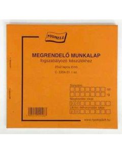 C.3304-31 MEGRENDELŐ MUNKALAP FOGSZAB., 25*2 LAPOS, 150x140 MM